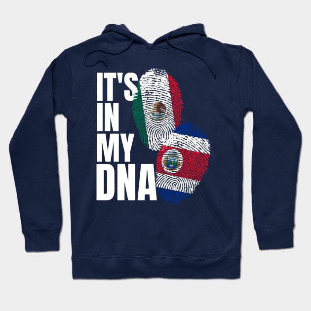 Costa Rican Plus Mexican DNA Mix Flag Heritage Gift Hoodie by Just Rep It!!